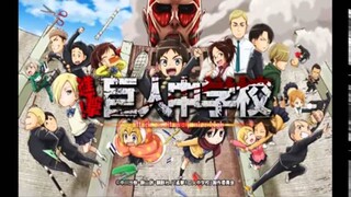 Shingeki Kyojin Chuugakkou OP 1