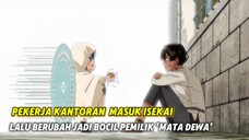 Pria Ini Bersyukur Masuk Isekai Karena Punya Mata Ajaib Yang Unik !