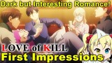 First Impressions: LOVE of KILL (Koroshi Ai)