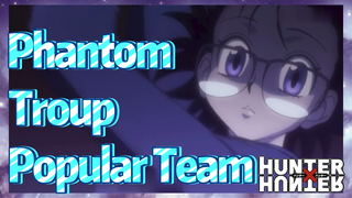 Phantom Troup Popular Team