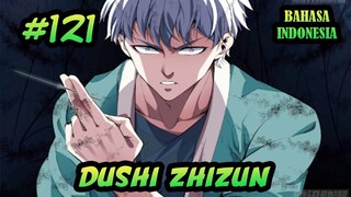 Dushi Zhizun ch 121 Bahasa Indonesia