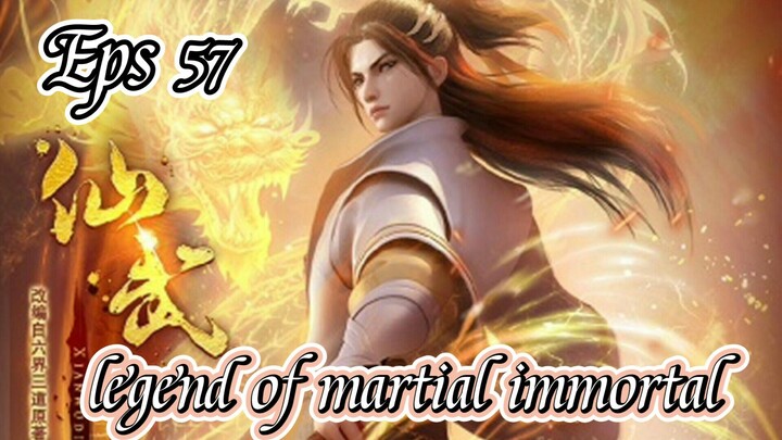 legend of martial immortal 57 sub indo