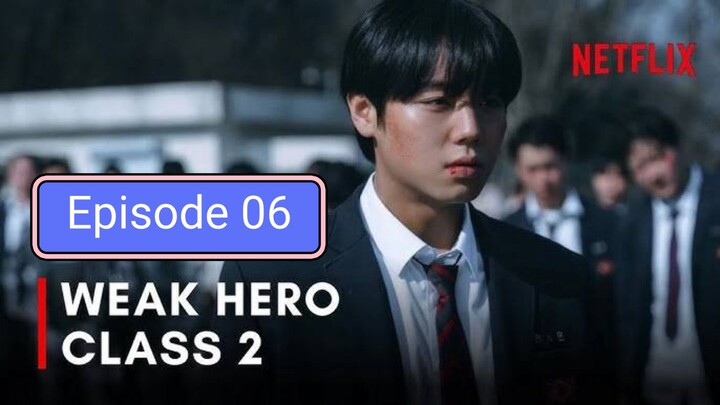 Weak Hero class 2 Episode 06 in Hindi dubbed
