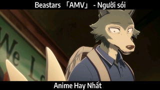 Beastars 「AMV」 - Người sói | Hay nhất