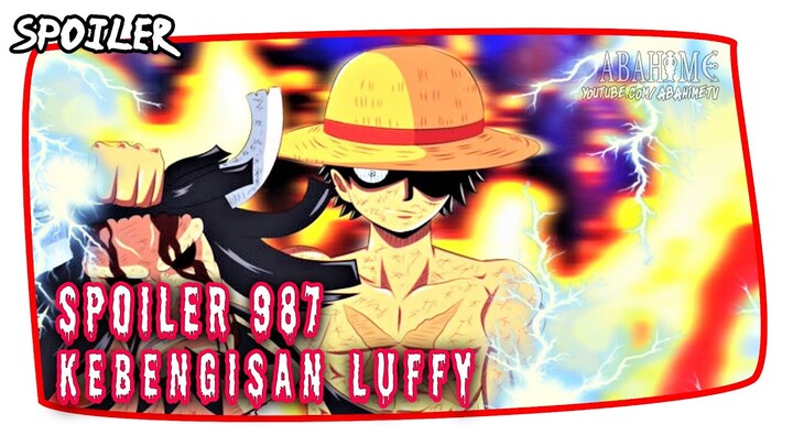 SPOILERONE PIECE 987 - KEBENGISAN LUFFY