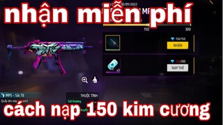 Free Fire| Hướng Dẫn Cách Nạp 150 Kim Cương Free Fire Nhận Miễn Phí Skin MP5 Siêu Mạnh