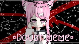 •Doubt Meme•  ||warning: Flashing, Effects overuse,re||