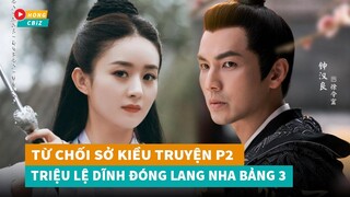 Từ chối Sở Kiều Truyện P2 - Triệu Lệ Dĩnh đóng Lang Nha Bảng 3 cùng Chung Hán Lương|Hóng Cbiz