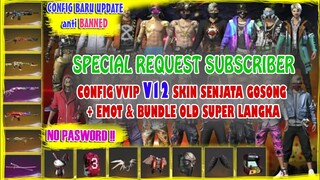 LANGSUNG COMOT ‼️ Config Terbaru VVIP V12 All Skin Senjata Gosong Full Efect dan Skin Old