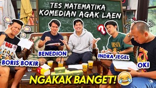 NGAKAK! TES MATEMATIKA KOMEDIAN AGAK LAEN (BORIS BOKIR, BENE DION, INDRA JEGEL, OKI)