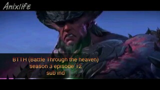 BTTH (Battle Through the heaven) season 3 episode 12 end Subtitle Indonesia