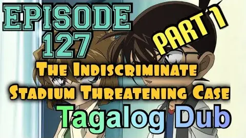 DETECTIVE CONAN | The Indiscriminate Stadium Threatening Case | Tagalog Version | Episode 127-Part 1