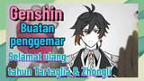 [Genshin, Buatan penggemar] Selamat ulang tahun Tartaglia & Zhongli