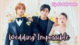 Wedding Impossible (2024) Korean Drama Ep.03 Sub Indo