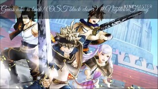 Guess Who is Back - OST black clover