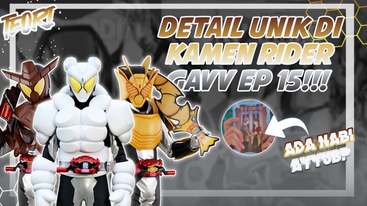 ADA EASTER EGG DONGENG KISAH NABI AYYUB ? DETAIL UNIK KAMEN RIDER GAVV EP 15 !