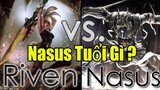 Riven Đi Top Mùa 7 - Riven Vs Nasus - Riven Bất Tử Trên Top - Cách chơi và lên đồ-  LMHT