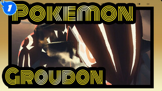 Pokemon|[Groudon/Pedang Tebing Rusak]Pencipta Pokémon Bumi-Super Kuno_1