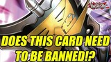 Does This Yu-Gi-Oh! Card Need To Be Banned!?
