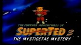 The Further Adventures of SuperTed - The Mysticetae Mystery (1991)