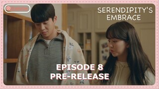 Serendipity's Embrace Episode 8 Finale Pre-release & Preview [ENG SUB]