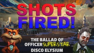 Bloodbath By The Whirling | Disco Elysium: The Ballad of Officer Superstar #discoelysium #letsplay