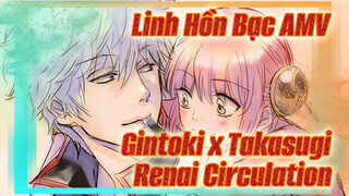 [Linh Hồn Bạc AMV / Gintoki x Kagura / Thường nhật] Renai Circulation - 100% cẩu lương~