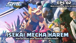 Menyelamatkan Kota Selatan - ISEKAI MECHA HAREM | Episode 02 | Super mecha champions