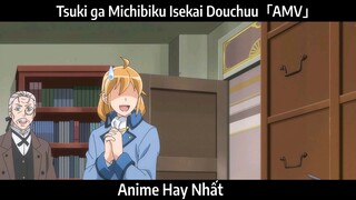 Tsuki ga Michibiku Isekai Douchuu「AMV」Hay Nhất