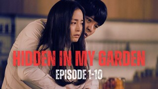 HIDDEN IN MY GARDEN | EPISODE 1-10 | RAHASIA APA YANG DISEMBUNYIKAN SUAMIKU DI TAMAN?
