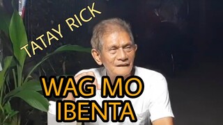 TATAY RICK:WAG IBENTA (PADALANG KWENTO NI JOJIE DELA PENA)