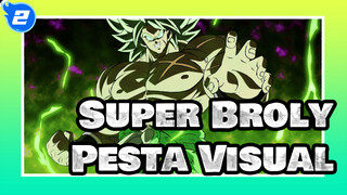 Nikmati Pesta Visual Ini! | Dragon Ball Super: Broly_2