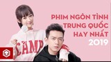 Top 10 Bộ Phim Ngôn Tình Trung Quốc Hay Nhất Năm 2019 | Ten Asia