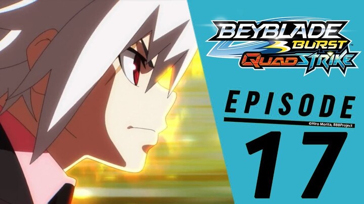 BEYBLADE BURST QUADSTRIKE EPISODE 17: Blazing Battles! Aether Stadium!