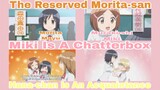 Morita-san Wa Mukuchi! Morita Is Taciturn! Silence #01–#03: The Reserved Morita-san, Miki Is A Chatt