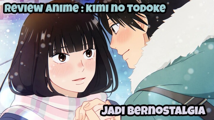 REVIEW ANIME : KIMI NO TODOKE || Jadi bernostalgia