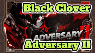 Black Clover|【AMV】 Adversary II[Japan Expo2021]