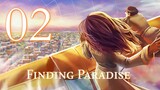 (Yuk Main) Finding Paradise #2 - Harapan yang aneh.
