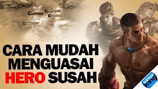 Cara Mudah Menguasai Hero Susah - MLBB