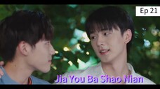 Jia You Ba Shao Nian episode 21