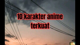 10 karakter anime terkuat versi god mode