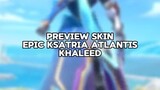 Review Skin Ksatria Atlantis! Khaleed Mobile Legends