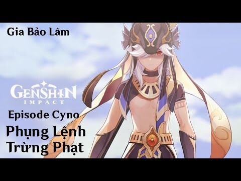 GENSHIN PV | Episode Cyno : Phụng Lệnh Trừng Phạt (JP Dub - Vietsub)