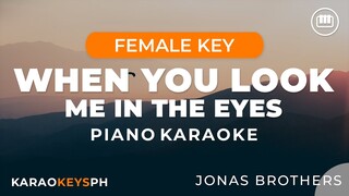 When You Look Me In The Eyes - Jonas Brothers (Female Key - Piano Karaoke)