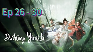 Dashing Youth Episode 26 - 30