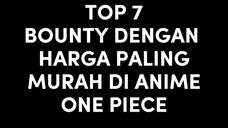 Ini bounty apa gorengan?! 🤣🤣 || TOP 7 BOUNTY  DENGAN HARGA PALING MURAH DI ANIME ONE PIECE