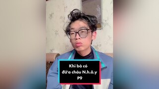 Khi bà có đứa cháu N.h.â.y (P9) 🤣 dcgr dohieu_04 vietcomedy hài