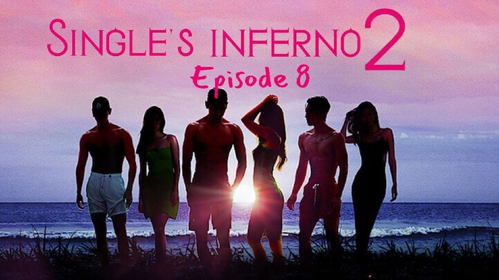 Single’s Inferno Season 2  Episode 8 (Eng Sub)