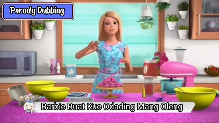 Parody Dubbing - Barbie Buat Kue Odading Mang Oleng
