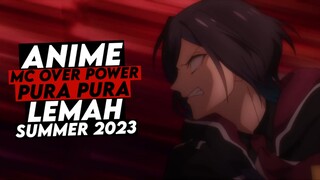 Rekomendasi Anime MC Over Power - Summer 2023